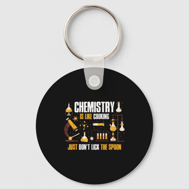Chemistry Is Like Cooking Just Don't Lick The Son  Keychain (Front)