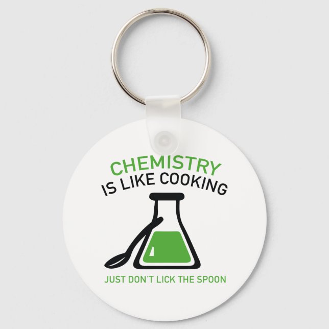 Chemistry Is Like Cooking Keychain (Front)