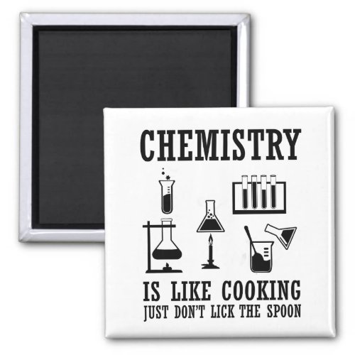 chemistry is like cooking magnet