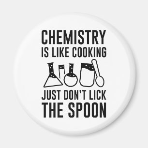 Chemistry Is Like Cooking Magnet