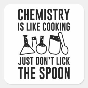 Chemistry Is Like Cooking Square Sticker
