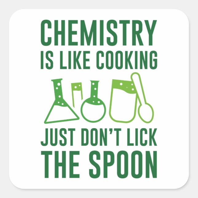 Chemistry Is Like Cooking Square Sticker (Front)