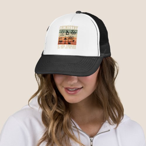 chemistry is like cooking trucker hat