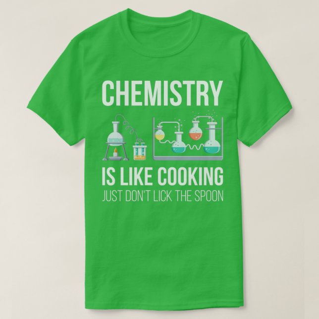Chemistry Is Like Cooking V Funny Science Teacher T-Shirt (Design Front)