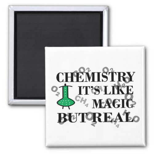 Chemistry is like magic but real magnet