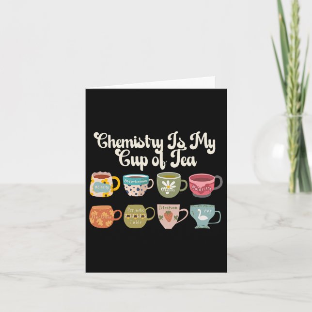 Chemistry Is My Cup Of Tea Science Lab Scientist C Card (Front)
