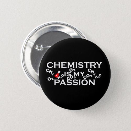 chemistry is my passion funny chemist quotes button