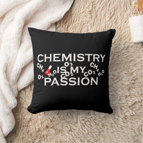 chemistry is my passion funny chemist quotes throw pillow
