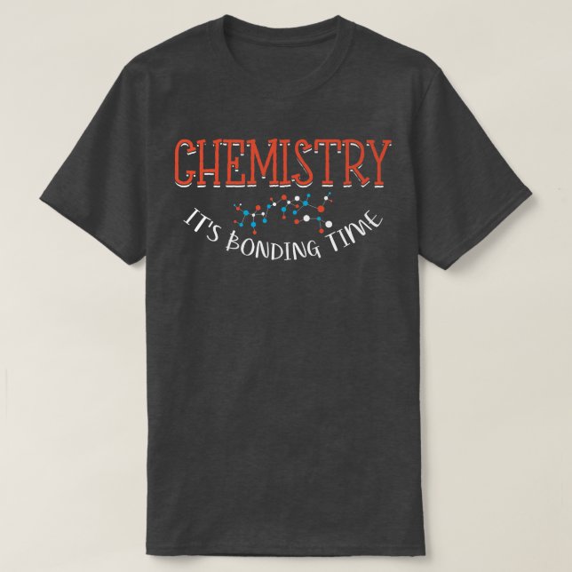 Chemistry It's Bonding Time Funny Science Premium  T-Shirt (Design Front)