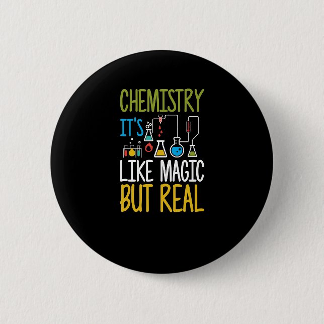 Chemistry It's Like Magic But Real Funny Button (Front)