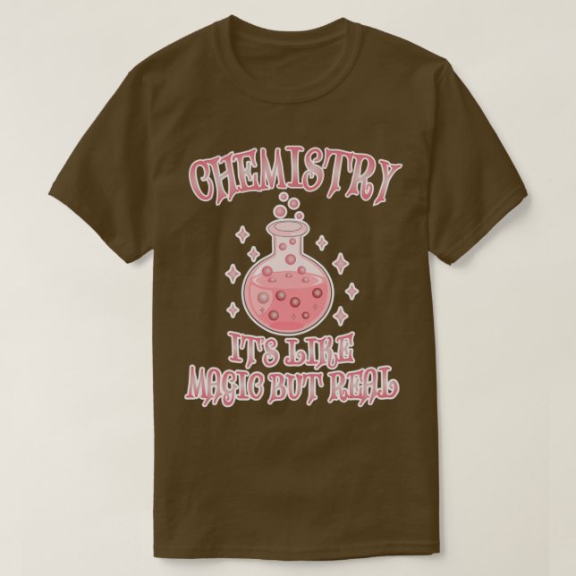 Chemistry Its Like Magic But Real Funny Science 2 T-Shirt (Design Front)
