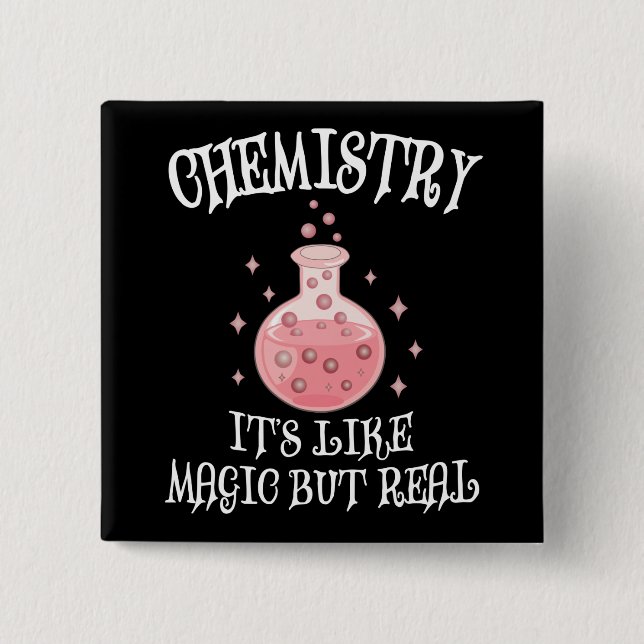 Chemistry - It's Like Magic But Real Funny Science Button (Front)