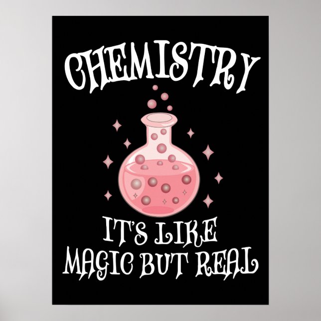 Chemistry - It's Like Magic But Real Funny Science Poster (Front)