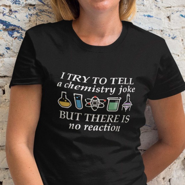 Chemistry Joke T-Shirt (Creator Uploaded)