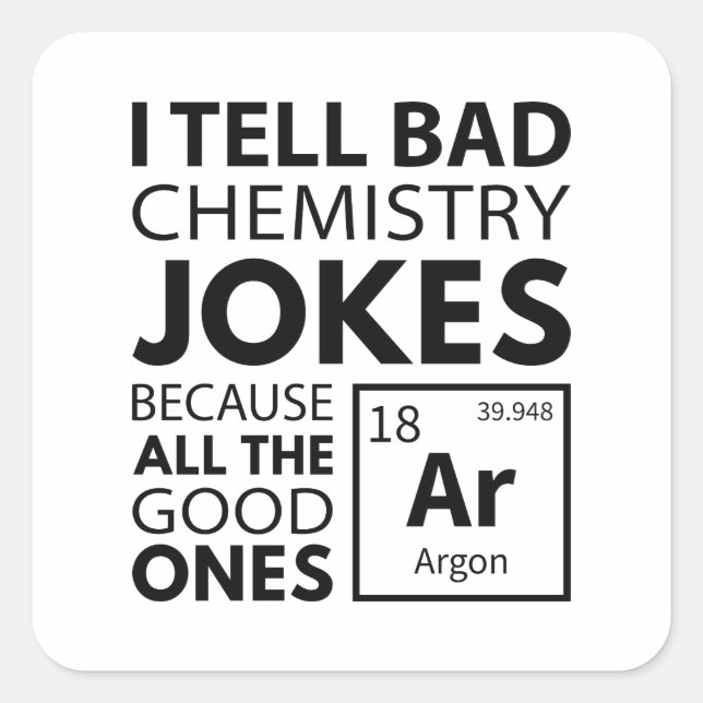 Chemistry Jokes Argon Square Sticker (Front)