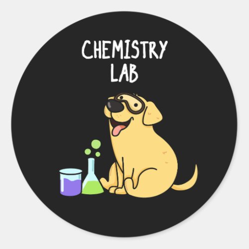 Chemistry Lab Funny Labrador Dog Pun Dark BG Classic Round Sticker