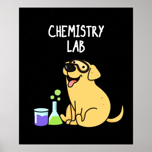 Chemistry Lab Funny Labrador Dog Pun Dark BG Poster