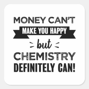 Chemistry makes you happy gift square sticker