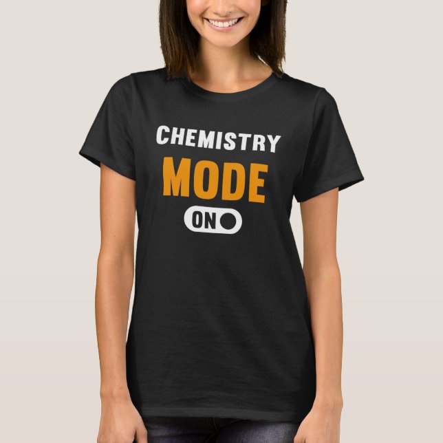 Chemistry Mode on T-Shirt (Front)