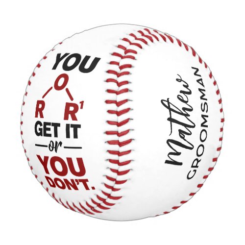 Chemistry Nerd You Get it Funny Groomsman Custom Baseball