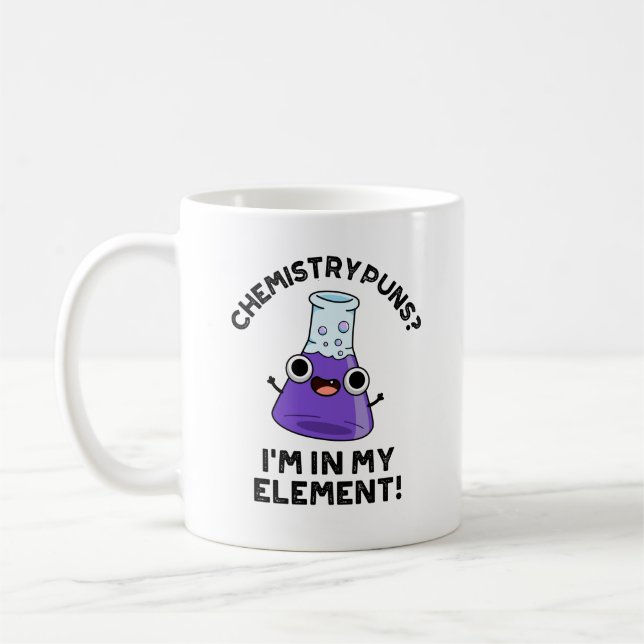 Chemistry Puns I'm In My Element Chemical Pun  Coffee Mug (Left)