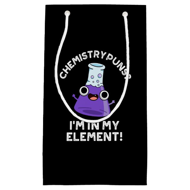 Chemistry Puns I'm In My Element Dark BG Small Gift Bag (Front)