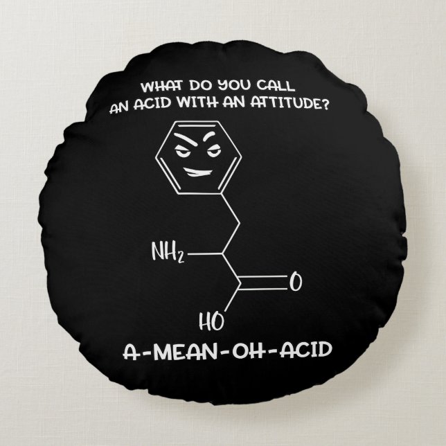 Chemistry Science Acid Attitude A-Mean-Oh-Acid Round Pillow (Front)