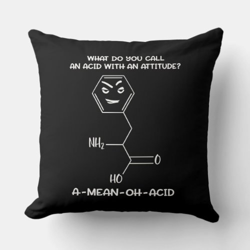 Chemistry Science Acid Attitude A_Mean_Oh_Acid Throw Pillow