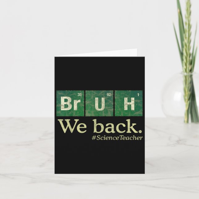 Chemistry Science Teacher First Day Of School Bruh Card (Front)