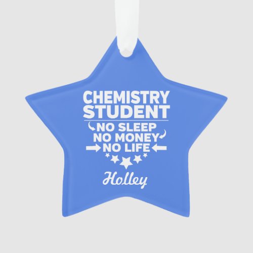 Chemistry Student No Life or Money Ornament