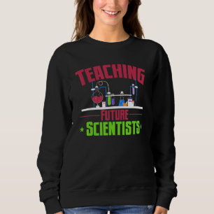 Chemistry Teacher Chemist Beaker Teaching Future S Sweatshirt