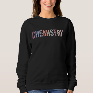 Chemistry Teacher Chemist Sweatshirt