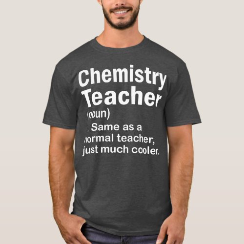 Chemistry Teacher Definition Funny Appreciation T_Shirt