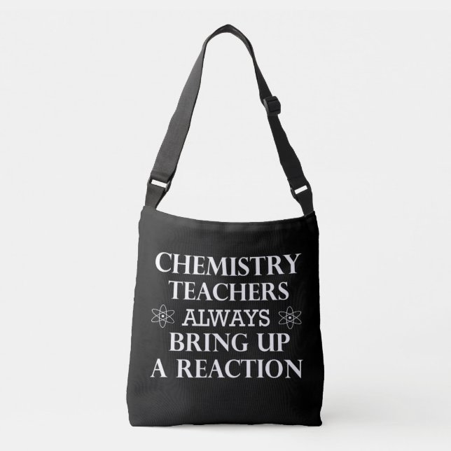 Chemistry teacher funny chemist saying crossbody bag (Front)