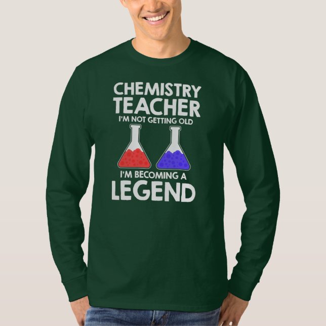 Chemistry Teacher I'm Not Getting Old I'm T-Shirt (Front)
