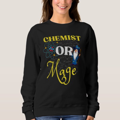 Chemistry Teacher Or Mage Alchemy or Magic  Teache Sweatshirt