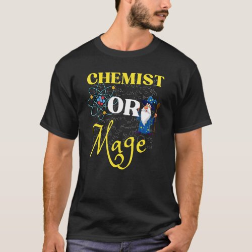 Chemistry Teacher Or Mage Alchemy or Magic  Teache T_Shirt