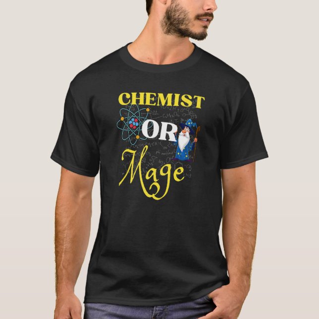 Chemistry Teacher Or Mage Alchemy or Magic Teacher T-Shirt (Front)