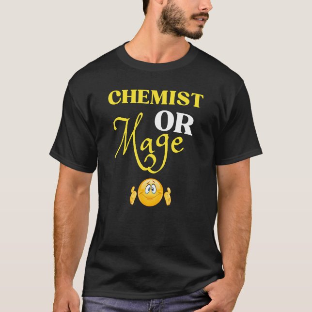 Chemistry Teacher Or Mage Alchemy or Magic Teacher T-Shirt (Front)