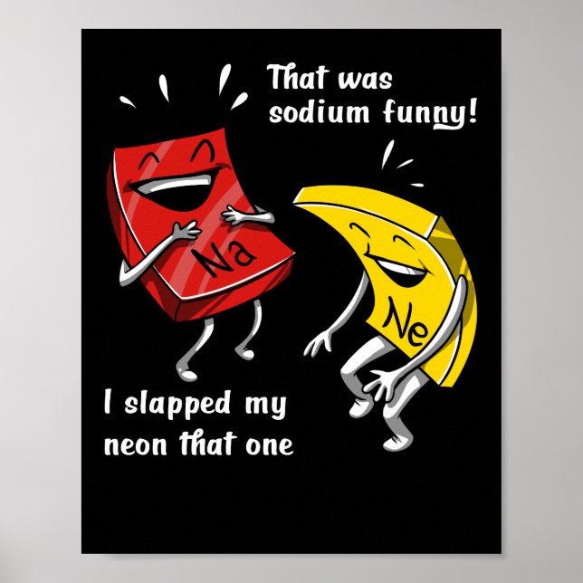 Chemistry That Was Sodium Funny Science Joke Poster (Front)