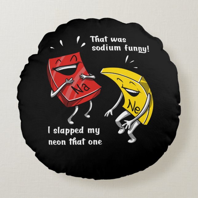 Chemistry That Was Sodium Funny Science Joke Round Pillow (Front)
