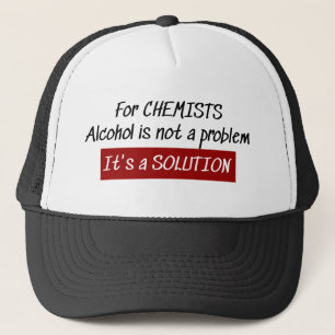 Chemists Alcohol Solution Chemistry Joke Trucker Hat