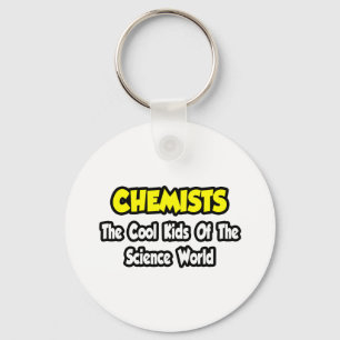 Chemists...Cool Kids of Science World Keychain