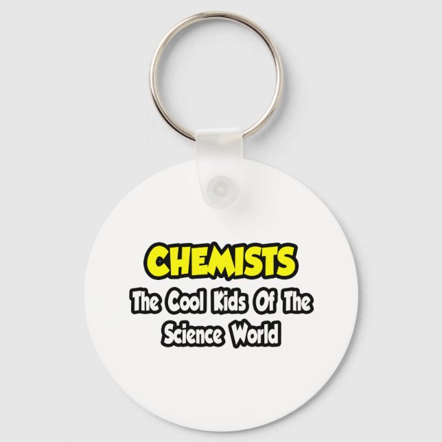 Chemists...Cool Kids of Science World Keychain (Front)
