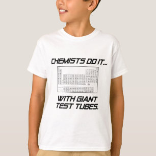 Chemists Do It... With Giant Test Tubes T-Shirt