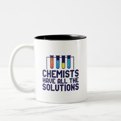 Chemists Have All The Solution Funny Science Puns Two_Tone Coffee Mug