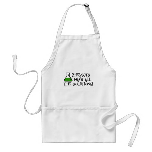 Chemists Have All The Solutions Adult Apron