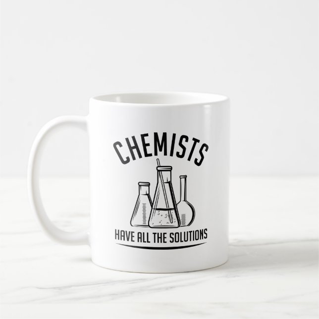 Chemists Have All The Solutions Coffee Mug (Left)