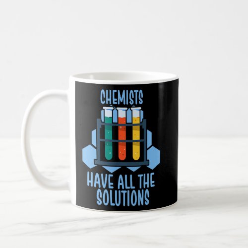 Chemists have all the solutions  coffee mug