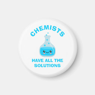 Chemists have all the solutions magnet